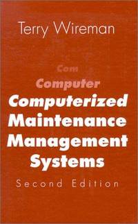 Computerized Maintenance Management Systems By Terry Wireman